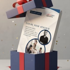 livre "Écrire pour réussir"  👉Manuel de gestion administrative et organisationnelle, de la structure juridique à la consommation en milieu professionnel.